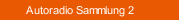 Autoradio Sammlung 2
