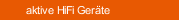 aktive HiFi Geräte